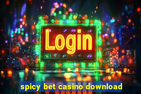 spicy bet casino download